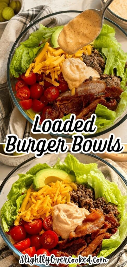 Pinterest pin graphic for Loaded Burger Bowls featuring cheeseburger salad bowls with ground beef, bacon, cheddar cheese, lettuce, tomatoes, avocado, and creamy burger sauce for an easy low carb dinner recipe.